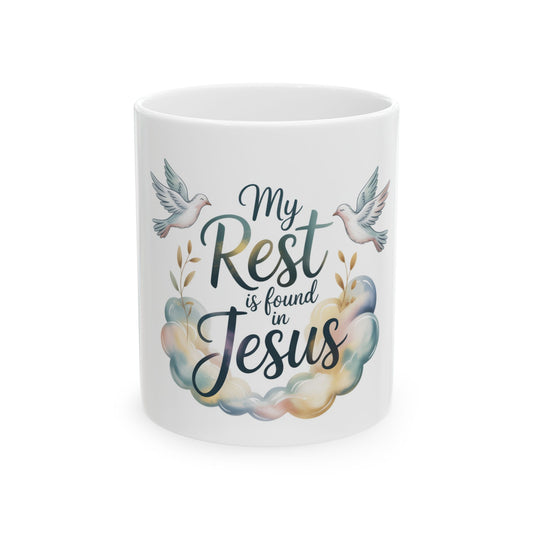 Inspirational Ceramic Mug - My Rest is Found in Jesus, Faith Gift, Coffee Tea Cup, Religious Motivation, Home and Office Decor