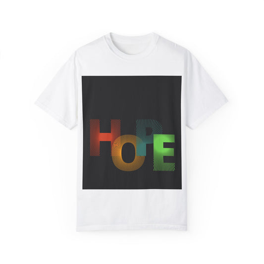 Hope Unisex Garment-Dyed T-Shirt - Inspirational Graphic Tee for Everyday Wear